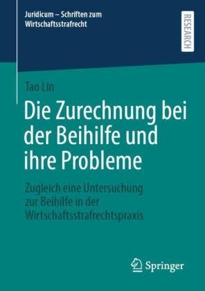 Die Zurechnung bei der Beihilfe und ihre Probleme