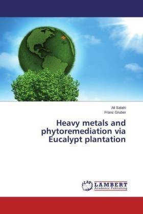 Heavy metals and phytoremediation via Eucalypt plantation