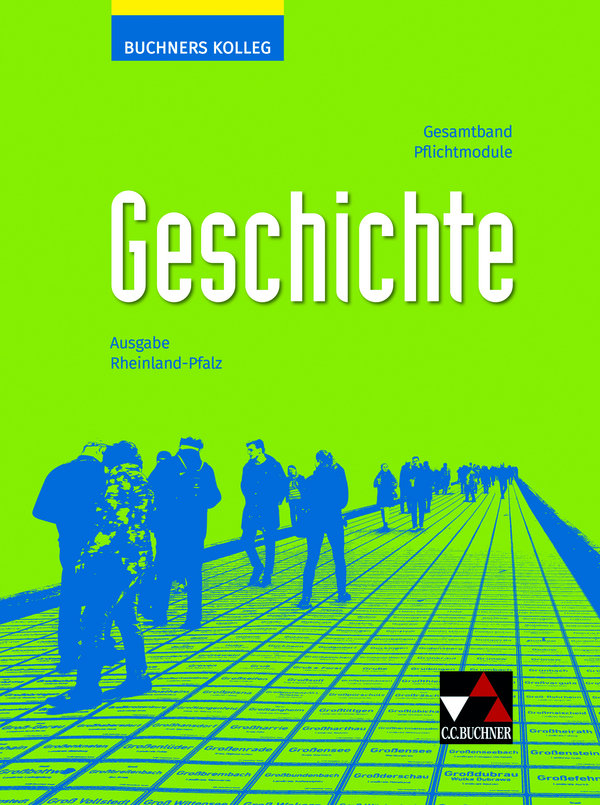 Buchners Kolleg Geschichte - Neue Ausgabe Rheinland-Pfalz / Buchners Kolleg Geschichte Rheinland-Pfalz - neu