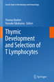 Thymic Development and Selection of T Lymphocytes