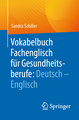 Vokabelbuch Fachenglisch für Gesundheitsberufe: Deutsch - Englisch