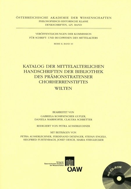 Katalog der mittelalterlichen Handschriften der Bibliothek des Prämonstratenser Chorherrenstiftes Wilten