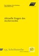 Aktuelle Fragen des Archivrechts