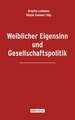 Weiblicher Eigensinn und Gesellschaftspolitik