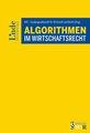 Algorithmen im Wirtschaftsrecht