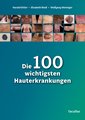 Die 100 wichtigsten Hauterkrankungen