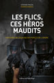 Les flics, ces héros maudits