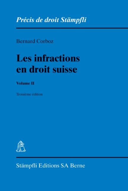 Les infractions en droit suisse. Volume II