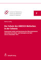 Der Schutz des UNESCO-Welterbes in der Schweiz