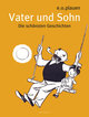 Vater und Sohn - Die schönsten Geschichten