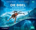 Die Bibel. Geschichten aus dem Alten und Neuen Testament