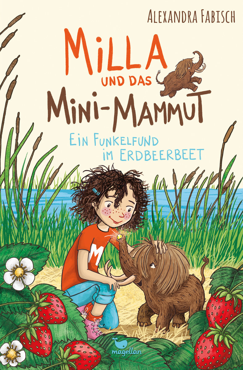 Milla und das Mini-Mammut - Ein Funkelfund im Erdbeerbeet