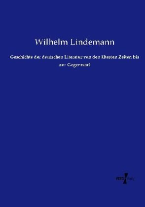 Geschichte der deutschen Literatur von den ältesten Zeiten bis zur Gegenwart