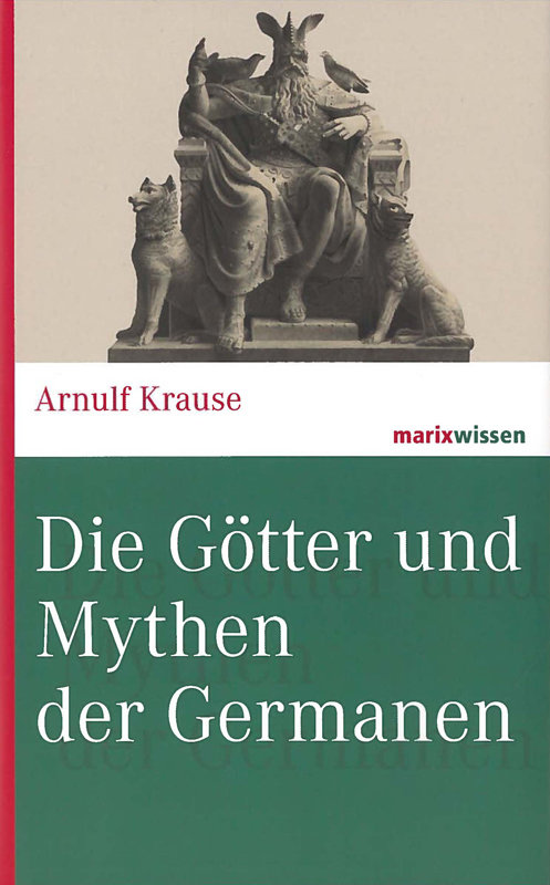 Die Götter und Mythen der Germanen