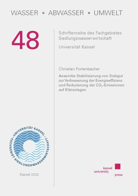 Anaerobe Stabilisierung von Siebgut zur Verbesserung der Energieeffizienz und Reduzierung der CO2-Emissionen auf Kläranlagen