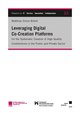 Leveraging Digital Co-Creation Platforms for the Systematic Creation of High-Quality Contributions in the Public and Private Sector