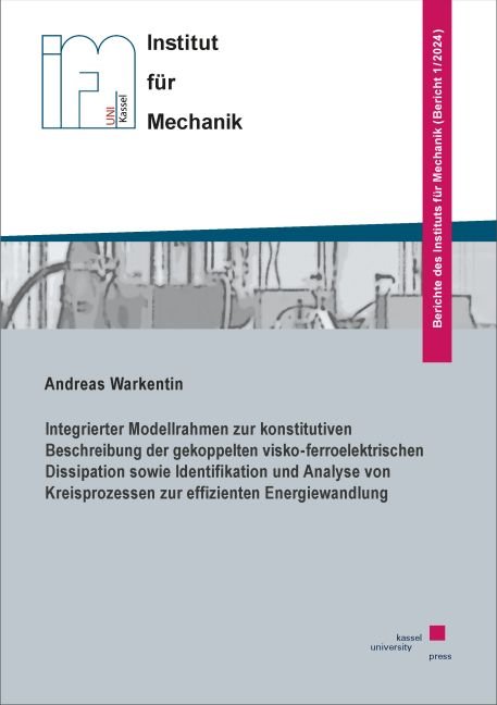 Integrierter Modellrahmen zur konstitutiven Beschreibung der gekoppelten visko-ferroelektrischen Dissipation sowie Identifikation und Analyse von Kreisprozessen zur effizienten Energiewandlung