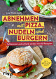 Abnehmen mit Pizza, Nudeln und Burgern