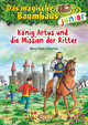 Das magische Baumhaus junior (Band 26) - König Artus und die Mission der Ritter