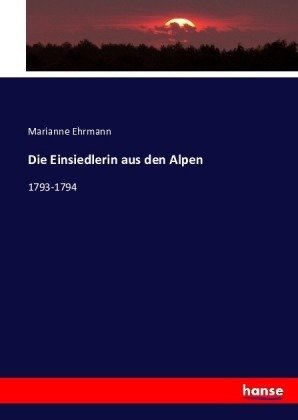 Die Einsiedlerin aus den Alpen