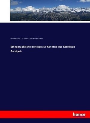 Ethnographische Beiträge zur Kenntnis des Karolinen Archipels