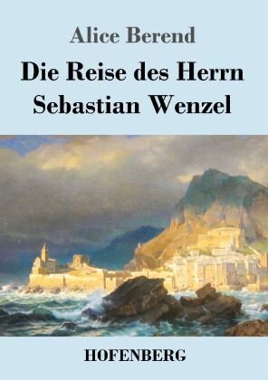 Die Reise des Herrn Sebastian Wenzel