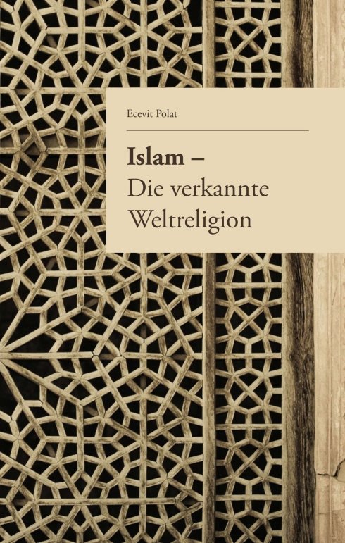 Islam - Die verkannte Weltreligion