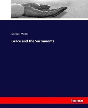 Grace and the Sacraments