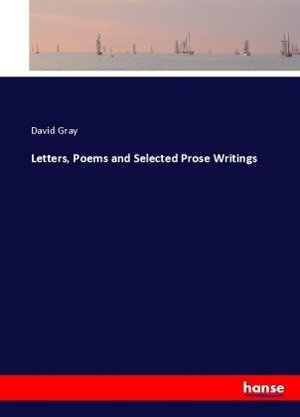 Letters, Poems and Selected Prose Writings