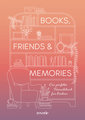 Books, Friends & Memories