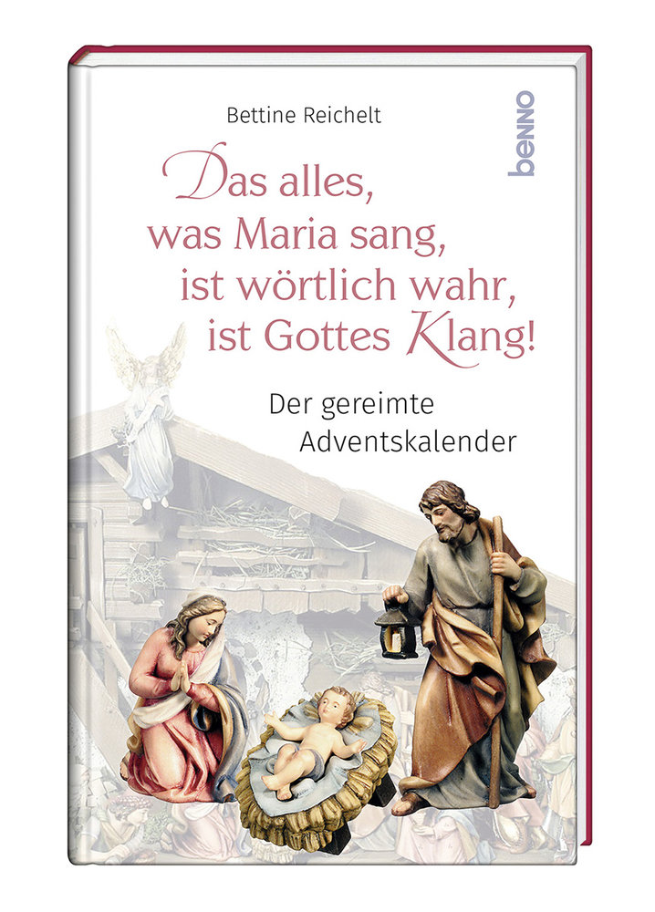 Das alles, was Maria sang, ist wörtlich wahr, ist Gottes Klang!