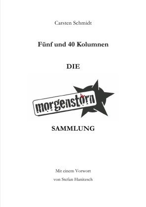 Fünf und 40 Kolumnen - Die Morgenstoern Sammlung