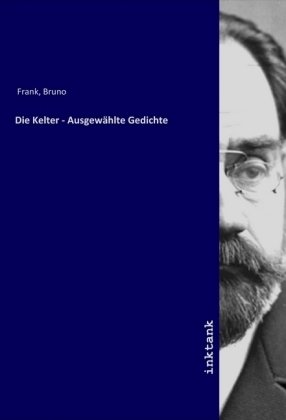 Die Kelter - Ausgewählte Gedichte