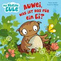 Die kleine Eule. Auwei, was ist das für ein Ei?