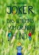 Joker - Das Geheimnis vom grünen Hund