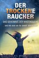 Der trockene Raucher