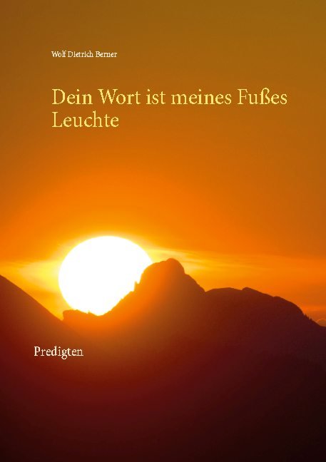 Dein Wort ist meines Fußes Leuchte