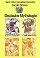 gelbe Buchreihe / Deutsche Mythologie - Tel 1 - Band 184e in der gelben Buchreihe - bei Jürgen Ruszkowski