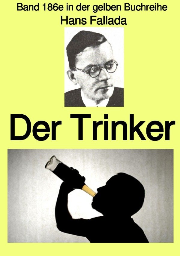 Der Trinker  -  Band 186e in der gelben Buchreihe - Farbe - bei Jürgen Ruszkowski