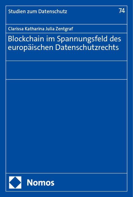 Blockchain im Spannungsfeld des europäischen Datenschutzrechts