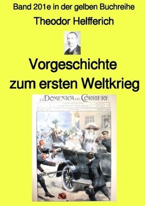 Vorgeschichte zum ersten Weltkrieg  - Band 201e in der gelben Buchreihe - Farbe- bei Jürgen Ruszkowski