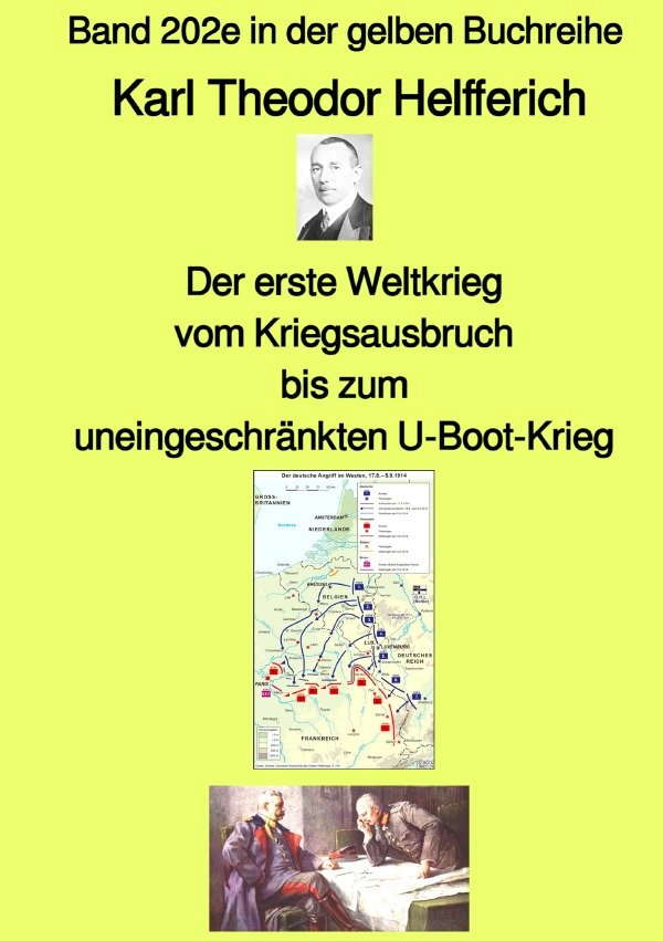 gelbe Buchreihe / Der erste Weltkrieg - vom Kriegsausbruch bis zum uneingeschränkten U-Boot-Krieg - Band 202e in der gelben Buchreihe - bei Jürgen Ruszkowski