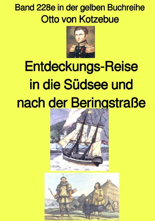 maritime gelbe Reihe bei Jürgen Ruszkowski / Entdeckungs-Reise in die Südsee und nach der Beringstraße - Band 228e in der gelben Buchreihe - bei Jürgen Ruszkowski