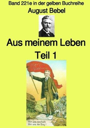 Aus meinem Leben  - Teil 1 -  Band 221e in der gelben Buchreihe - bei Jürgen Ruszkowski