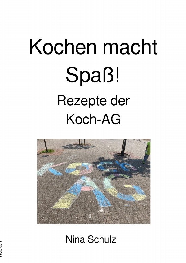 Kochen macht Spaß! Kochen mit Kindern leicht gemacht.