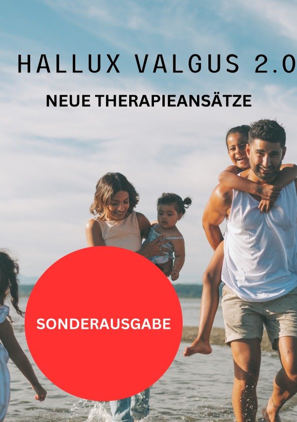 Hallux Valgus 2.0 - NEUE THERAPIEANSÄTZE: Schritt für Schritt zum neuen Gesundheitsprogramm - SONDERAUSGABE SCHMERZTAGEBUCH