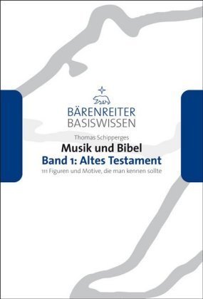 Musik und Bibel, Band 1: Altes Testament