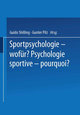 Sportpsychologie - wofür? / Psychologie sportive - pourquoi?