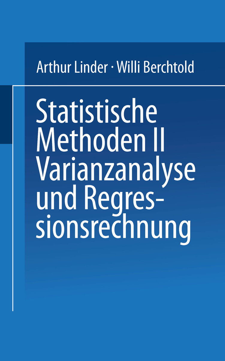 Statistische Methoden II Varianzanalyse und Regressionsrechnung