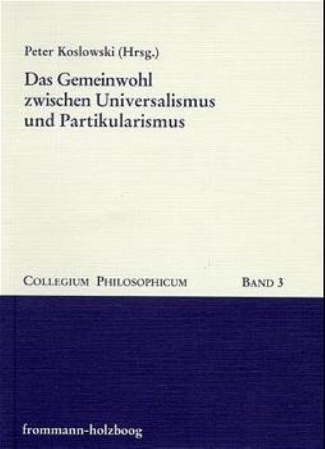 Das Gemeinwohl zwischen Universalismus und Partikularismus